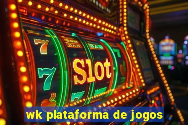 wk plataforma de jogos